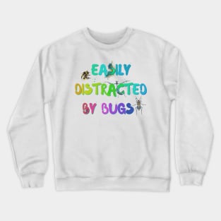 Easily Distracted by Bugs (Rainbow) Crewneck Sweatshirt